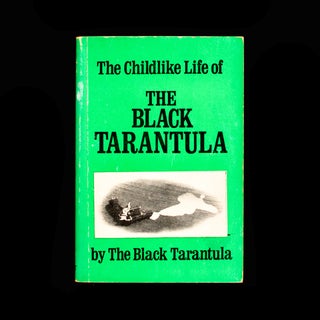 Item #8363 The Childlike Life of the Black Tarantula by the Black Tarantula. Kathy Acker, Leandro...