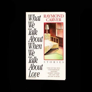 Item #8396 What We Talk About When We Talk About Love. Raymond Carver