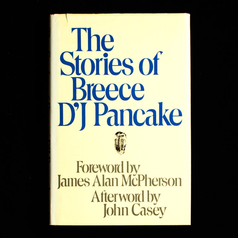 Item #8423 The Stories of Breece D’J Pancake. Breece D’J Pancake, James Alan McPherson, John Casey, foreword, afterword.