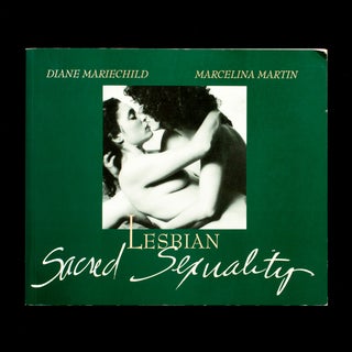 Item #8597 Lesbian Sacred Sexuality. Diane Mariechild, Marcelina Martin