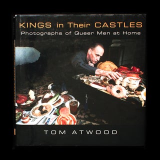 Item #8675 Kings In Their Castles. Tom Atwood, Charles Kaiser, foreword