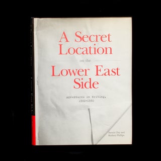 Item #8748 A Secret Location On the Lower East Side. Steven Clay, Rodney Phillips, Jerome...
