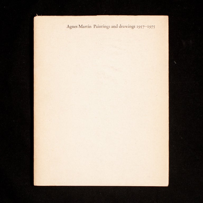 Item #8765 Paintings and Drawings 1957-1975. Agnes Martin, Dore Ashton, introduction.