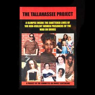 Item #8787 The Tallahassee Project: One Hundred Prisoners of the War On Drugs. John Beresford,...