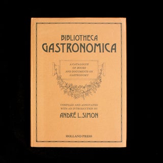 Item #8866 Bibliotheca Gastronomica. André L. Simon
