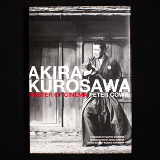 Item #8998 Akira Kurosawa. Akira Kurosawa, Peter Cowie, Martin Scorsese, Donald Richie, foreword,...