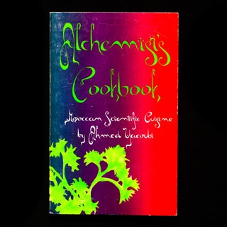 Item #9011 Alchemist's Cookbook. Ahmed Yacoubi, Sherry Needham, Michael Cotten, Prairie Prince,...