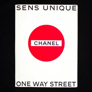 Item #9035 Chanel: Sens Unique/One Way Street. Chanel, Karl Lagerfeld, Sara Ziff, Kim Noorda,...