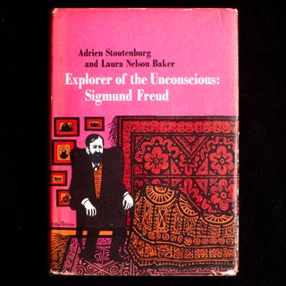 Item #9097 Explorer of the Unconscious: Sigmund Freud. Sigmund Freud, Adrien Stoutenburg, Laura...