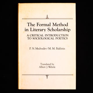 Item #9101 The Formal Method In Literary Scholarship. P. N. Medvedev, M M. Bakhtin, Albert J. Wehrle